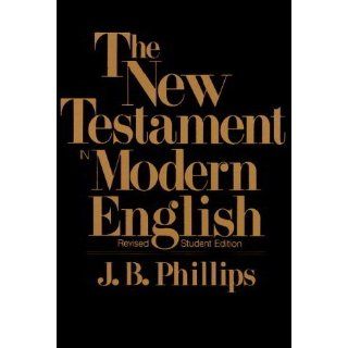 New Testament in Modern English J.B. Phillips 9780684826332 Books