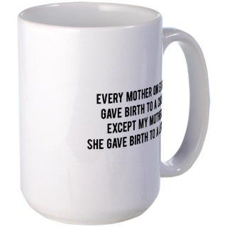  She gave birth to a legend. Large Mug Large Mug   Standard Kitchen & Dining