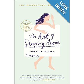 The Art of Sleeping Alone Why One French Woman Suddenly Gave Up Sex Sophie Fontanel 9781451696288 Books