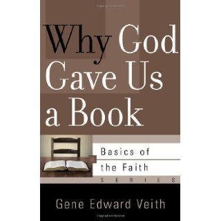 Why God Gave Us a Book by Gene Edward Veith Jr [P & R Publishing, 2011] (Paperback) Books