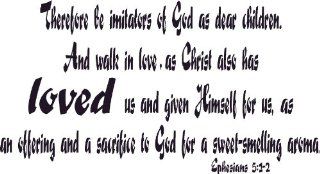 Ephesians 51 2, Vinyl Wall Art, Be Imitators of God, Christ Loved Us Gave Himself Sacrifice Aroma   Wall Decor Stickers