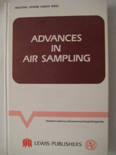 Advances In Air Sampling (Industrial Hygiene Science Series) Acgih 9780873711159 Books