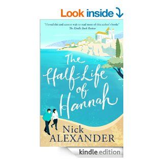 The Half Life Of Hannah   Kindle edition by Nick Alexander. Literature & Fiction Kindle eBooks @ .