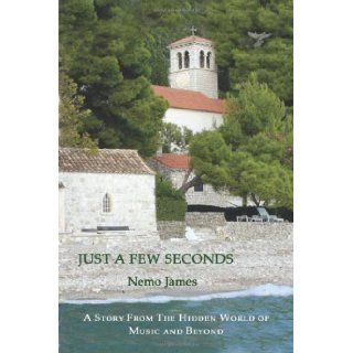 Just a Few Seconds James Nemo 9780956798602 Books
