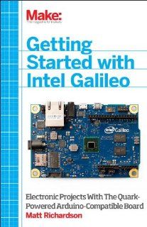 Getting Started with Intel Galileo (9781457183089) Matt Richardson Books