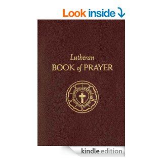 Lutheran Book of Prayer, Fifth Edition   Kindle edition by Scot Kinnaman, J. W. Acker. Religion & Spirituality Kindle eBooks @ .