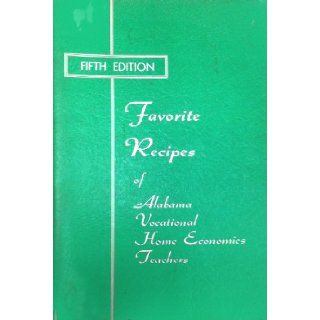 Favorite Recipes of Alabama Vocational Home Economics Teachers (Fifth edition) Cookbook Books