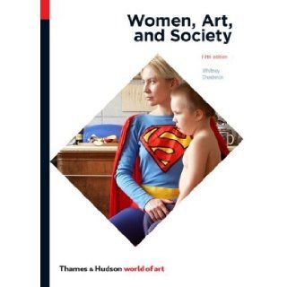 Women, Art, and Society (Fifth Edition) (World of Art) 5th (fifth) Edition by Chadwick, Whitney [2012] Books