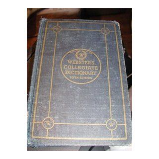 Webster's Collegiate Dictionary Fifth Edition (Collegiate Dictionary) William Allan; Dr. Knott, Thomas A.; Dr. Baker, Asa G.; Mr. Munroe, Robert C.; et. al. Dr. Neilson Books