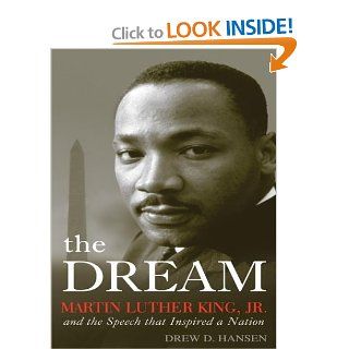 The Dream Martin Luther King, Jr., and the Speech That Inspired a Nation Drew D. Hansen 9780786262328 Books