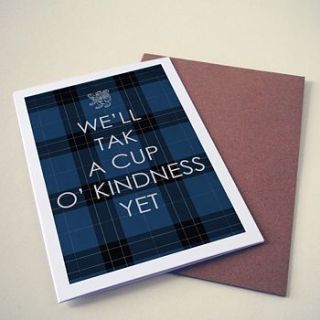 'we'll tak a cup o kindness' card by eat haggis