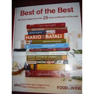 Best of the Best Vol. 9 The Best Recipes from the 25 Best Cookbooks of the Year (Food & Wine Best of the Best Recipes Cookbook) Food & Wine Magazine 9781932624144 Books