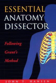 Essential Anatomy Dissector Following Grant's Method (0000683305751) John T. Hansen Books