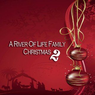River of Life Family Christmas 2 Music