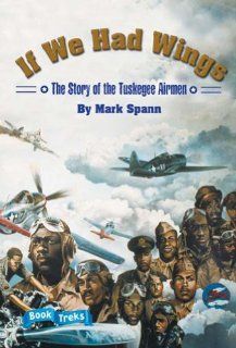 BOOK TREKS IF WE HAD WINGS THE STORY OF THE TUSKEGEE AIRMEN LEVEL 5 (9780673617620) CELEBRATION PRESS Books