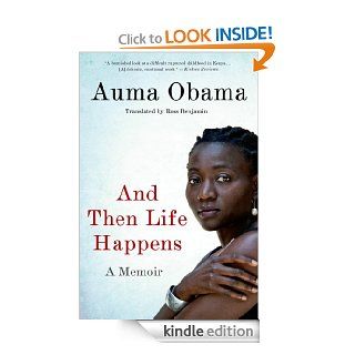 And Then Life Happens A Memoir eBook Auma Obama, Ross Benjamin Kindle Store