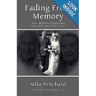 Fading From Memory what happens to a family when both parents have Alzheimer's? Mike Pritchard 9781456345983 Books