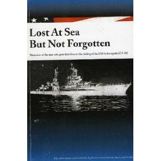 Lost At Sea but Not Forgotten. Memories of the Men Who Gave Their Lives in the Sinking of the USS Indianapolis (Ca 35) USS Indianapolis Families, Mary Lou Walz Murphy 9780972596084 Books