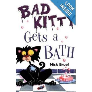 Bad Kitty Gets a Bath Nick Bruel 9781596435209 Books