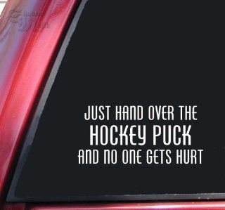 Just Hand Over The Hockey Puck And No One Gets Hurt Vinyl Decal Sticker   White Automotive