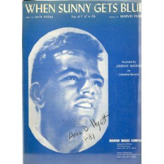 When Sunny Gets Blue (Recorded by Johnny Mathis) Jack Segal, Marvin Fisher Books