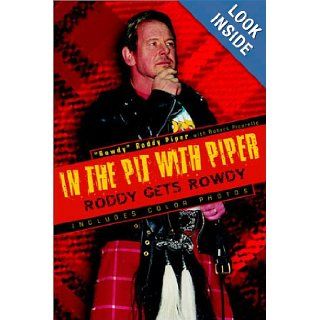 In the Pit with Piper Roddy Gets Rowdy Robert Picarello, Rowdy Roddy Piper 9780425187210 Books