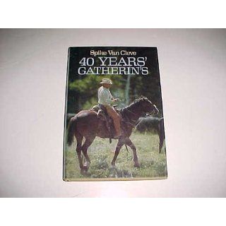 Forty Years' Gatherin's Spike Van Cleve 9780913504390 Books