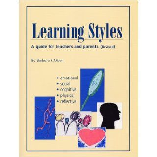 Learning Styles Barbara K. Given 9780945525349 Books