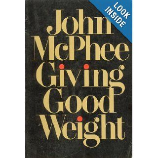 Giving Good Weight john mcphee Books
