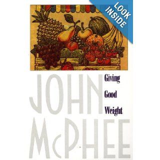 Giving Good Weight John McPhee 9780374516000 Books