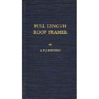 Full Length Roof Framer A series of Tables Giving the full length of All Rafters for Any span, for 48 different Pitches. A.F.J. Riechers Books