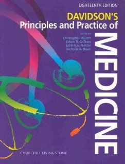 Davidson's Principles and Practice of Medicine, 18e (9780443059445) Christopher Haslett BSc(Hons)  FRCPE  FRCP, Edwin R. Chilvers BMedSci  BMBS  PhD  FRCPE, John A. A. Hunter OBE BA MD FRCP Edin, Nicholas A. Boon MA  MD  FRCP(Ed)  FESC Books