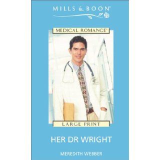 Her Dr. Wright Meredith Webber 9780263173093 Books