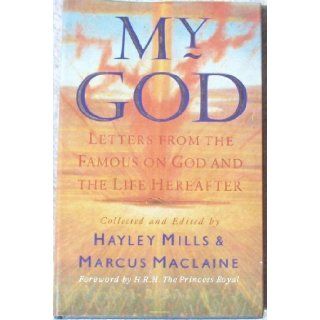 My God Letters from the Famous on God and the Life Hereafter Hayley Mills, Marcus Maclaine 9780720718133 Books