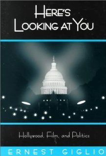 Here's Looking at You (Politics, Media, and Popular Culture, Vol. 3) (v. 3) Ernest Giglio 9780820444215 Books