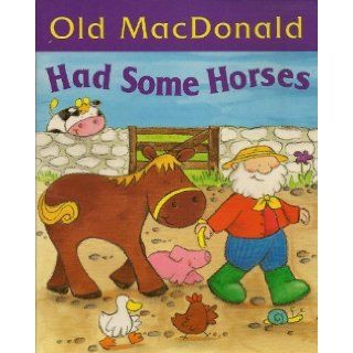 Old MacDonald Had Some Horses Anon 9781842500859 Books