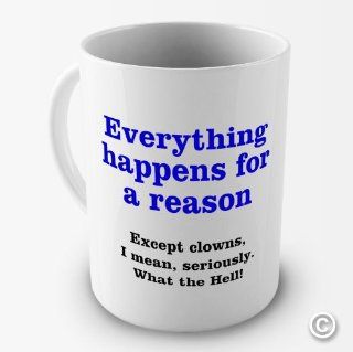 Everything Happens For a Reason Funny Gift Mug Kitchen & Dining