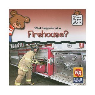 What Happens at a Firehouse? (Where People Work) Kathleen Pohl 9780836868944 Books