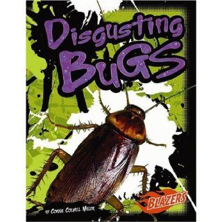 Disgusting Bugs (That's Disgusting) Connie Colwell Miller 9780736867986 Books