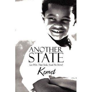 Another State Let Him That Stole, Steal No More Kemet 9781615463350 Books