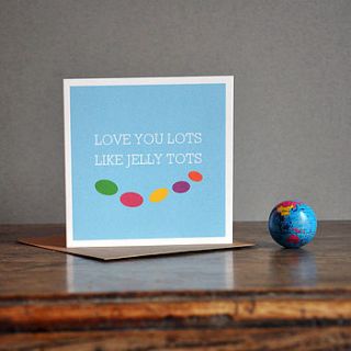 'love you lots like jelly tots' greeting card by bold bunny