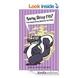 Having Skizzy Fits? Then Knuckle Down, Buckle Up And Smile eBook Marilyn Laycroft Meszaros Kindle Store