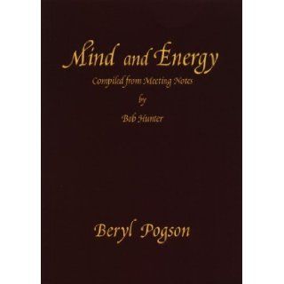 Mind and Energy Bob Hunter, Beryl Pogson 9789072395290 Books