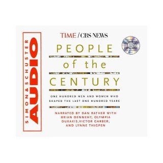 People Of The Century One Hundred Men And Women Who Shaped The Last One Hundred Years The editors of Time life, Inc CBS, Brian Dennehy, Victor Garber, Olympia Dukakis, Lynne Thigpen, Dan Rather 9780684872315 Books