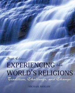 Experiencing the World's Religions Loose Leaf Tradition, Challenge, and Change (9780078038273) Michael Molloy Books