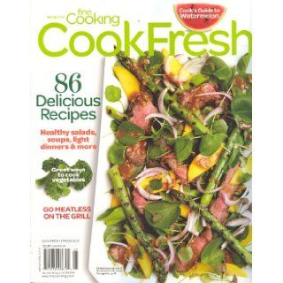 CookFresh 86 Delicious Recipes (Spring 2012, The Best of Fine Cooking, # 64) Sara Opdahl Books