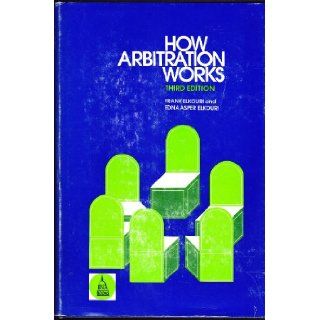 how arbitration Works 3rd Edition Frank and Elkouri, Edna Asper Elkouri Books