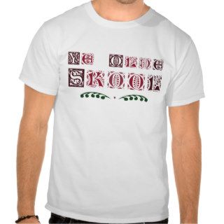 Ye Olde Skool T Shirts