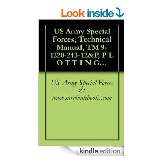 US Army Special Forces, Technical Manual, TM 9 1220 243 12&P, P L O T T I N G B O A R D , I N D I R E C T F I R E M 1 6 W / E, P L O T T I N G B O A R D , I N D I R E C T F I R E M 1 9 W / E, 1981 eBook US Army Special Forces & www.survivalebooks.