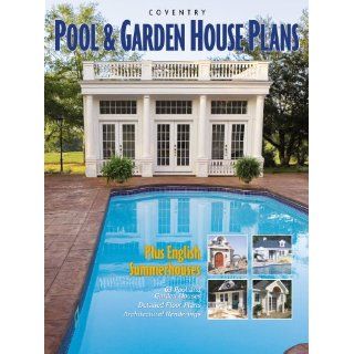 Coventry Pool & Garden House Plans Plus English Summerhouses Manor House Publishing Co., Inc. 9780964584471 Books